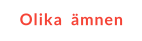 Olika  ämnen