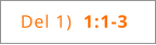 Del 1)  1:1-3