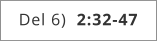 Del 6)  2:32-47