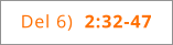 Del 6)  2:32-47