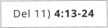 Del 11) 4:13-24